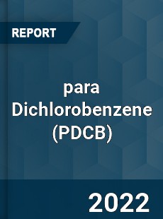 para Dichlorobenzene Market