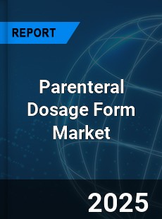 Parenteral Dosage Form Global and China Top Players Market