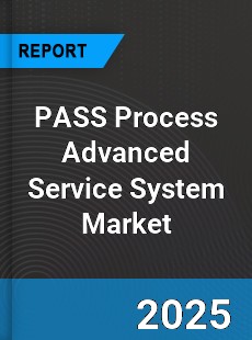 PASS Process Advanced Service System Market