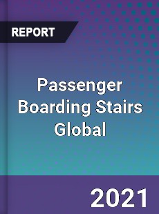 Passenger Boarding Stairs Global Market