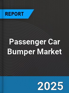 Passenger Car Bumper Market
