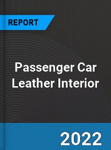 Passenger Car Leather Interior Market