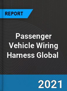 Passenger Vehicle Wiring Harness Market