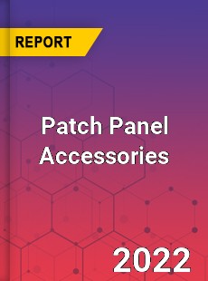 Patch Panel Accessories Market