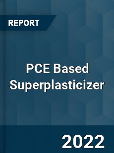 PCE Based Superplasticizer Market