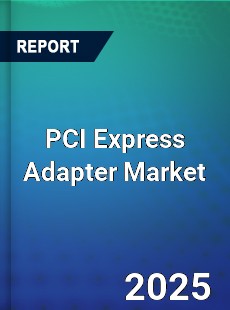 PCI Express Adapter Global and China Top Players Market