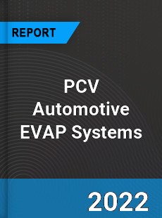 PCV Automotive EVAP Systems Market