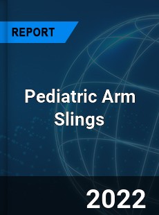 Pediatric Arm Slings Market