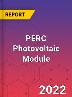 PERC Photovoltaic Module Market