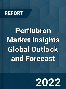 Perflubron Market Insights Global Outlook and Forecast