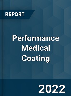 Performance Medical Coating Market