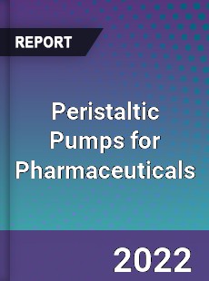 Peristaltic Pumps for Pharmaceuticals Market