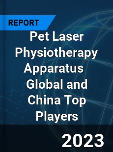 Pet Laser Physiotherapy Apparatus Global and China Top Players Market