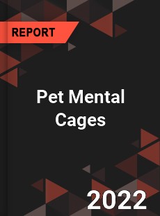 Pet Mental Cages Market