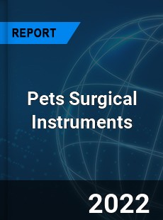 Pets Surgical Instruments Market