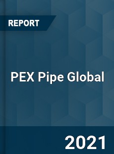 PEX Pipe Global Market