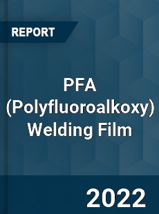 PFA Welding Film Market