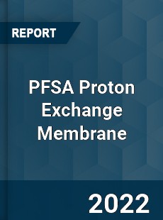 PFSA Proton Exchange Membrane Market