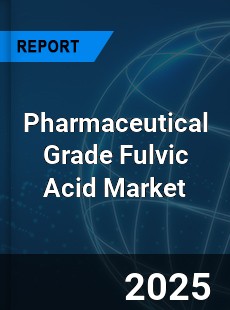 Pharmaceutical Grade Fulvic Acid Market