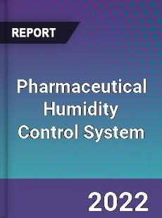 Pharmaceutical Humidity Control System Market