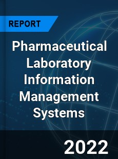 Pharmaceutical Laboratory Information Management Systems Market
