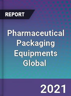 Pharmaceutical Packaging Equipments Market