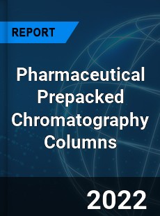 Pharmaceutical Prepacked Chromatography Columns Market