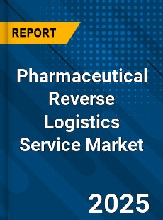 Global Pharmaceutical Reverse Logistics Service Industry