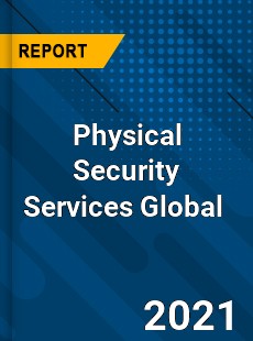 Physical Security Services Market