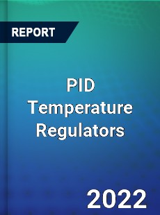 PID Temperature Regulators Market