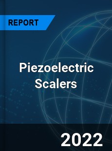 Piezoelectric Scalers Market