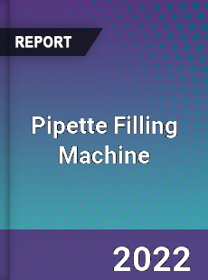 Pipette Filling Machine Market