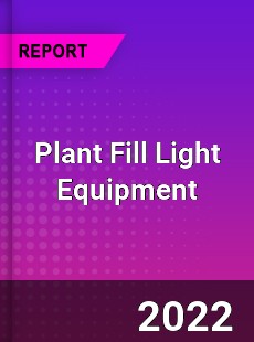 Plant Fill Light Equipment Market