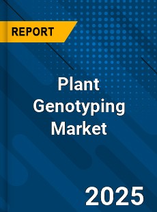 Plant Genotyping Global and China Top Players Market