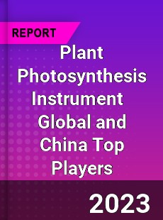 Plant Photosynthesis Instrument Global and China Top Players Market