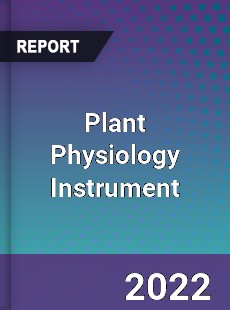 Plant Physiology Instrument Market