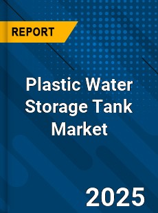 Plastic Water Storage Tank Market