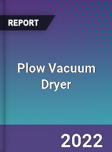Plow Vacuum Dryer Market