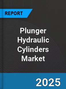Plunger Hydraulic Cylinders Market