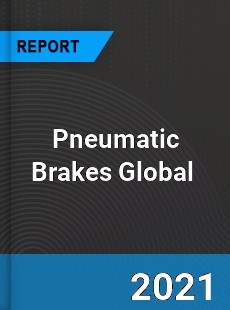 Pneumatic Brakes Market