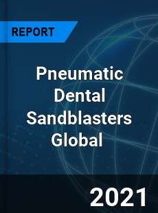 Pneumatic Dental Sandblasters Market