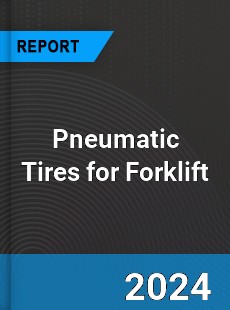 Pneumatic Tires for Forklift Market