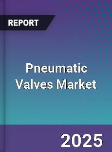 Pneumatic Valves Market