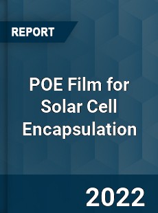 POE Film for Solar Cell Encapsulation Market