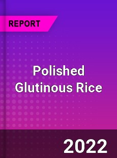 Polished Glutinous Rice Market