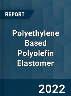 Polyethylene Based Polyolefin Elastomer Market