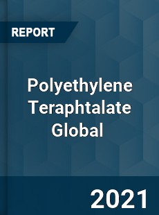 Polyethylene Teraphtalate Global Market