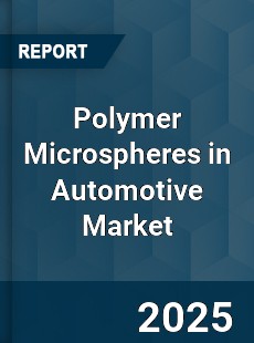 Polymer Microspheres in Automotive Market