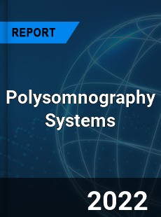 Polysomnography Systems Market