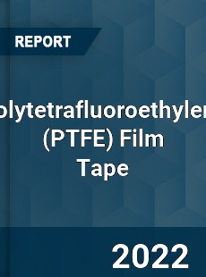 Polytetrafluoroethylene Film Tape Market